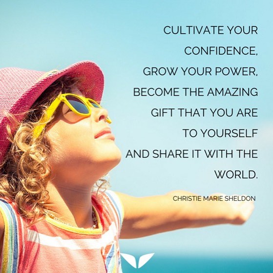 be confidence Cultivate your confidence. Grow your power. Become the amazing gift that you are to yourself and share it with the world.