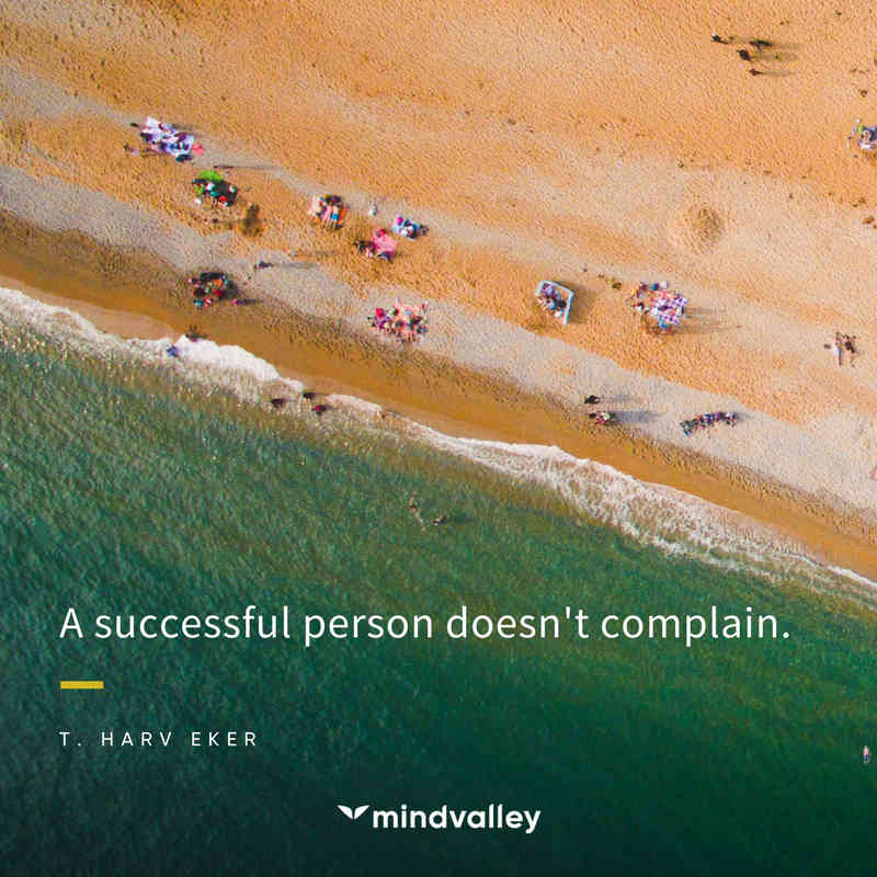 A successful person doesn't complain - Harv Eker Quote money making quotes