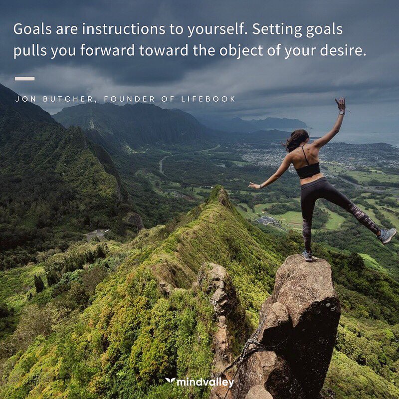 goals are instructions to yourself Goals are instructions to yourself. Settings goals pulls you forward the object of your desire.